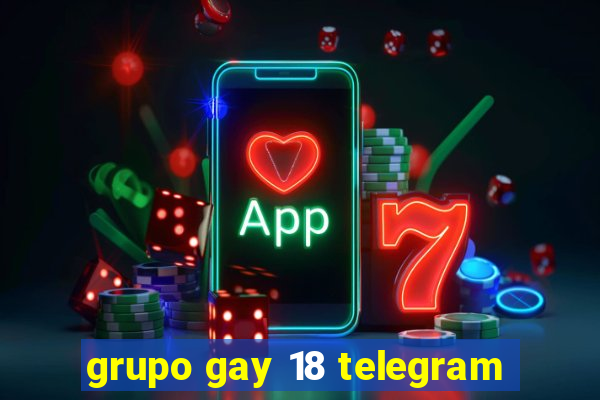 grupo gay 18 telegram